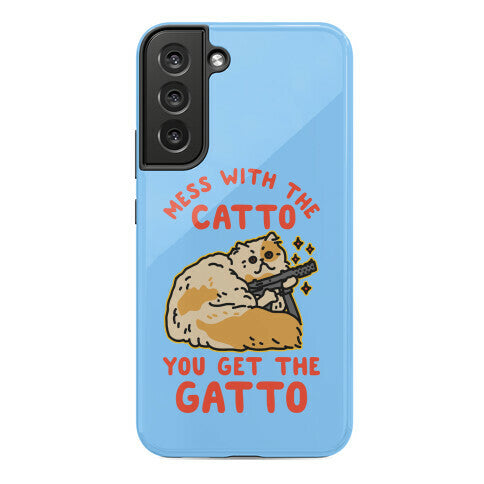 Mess with the Catto You Get the Gatto Phone Case
